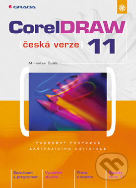 E-kniha: CorelDRAW 11 (Miroslav Čulík). Grada, 2003 E-kniha: CorelDRAW 11 (Miroslav Čulík). Grada, 2003