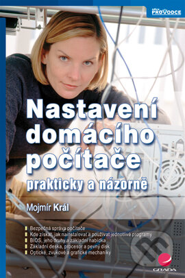 E-kniha: Nastavení domácího počítače (Mojmír Král). Grada, 2009 E-kniha: Nastavení domácího počítače (Mojmír Král). Grada, 2009