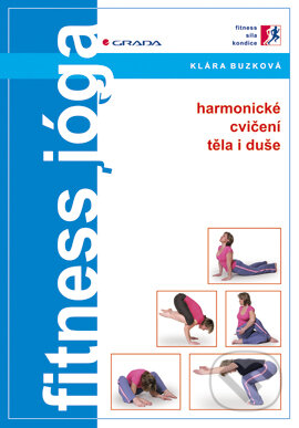 E-kniha: Fitness jóga (Klára Buzková). Grada, 2006 E-kniha: Fitness jóga (Klára Buzková). Grada, 2006