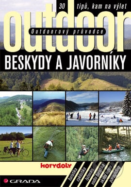 Outdoorový průvodce - Beskydy a Javorníky - Jakub Turek a kol., Grada, 2007