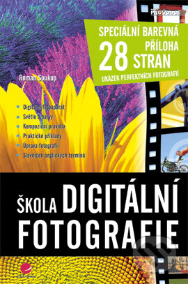 E-kniha: Škola digitální fotografie (Roman Soukup). Grada, 2005 E-kniha: Škola digitální fotografie (Roman Soukup). Grada, 2005