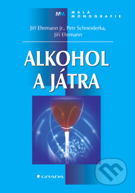 E-kniha: Alkohol a játra (Jiří Ehrmann a Petr Schneiderka). Grada, 2006 E-kniha: Alkohol a játra (Jiří Ehrmann a Petr Schneiderka). Grada, 2006