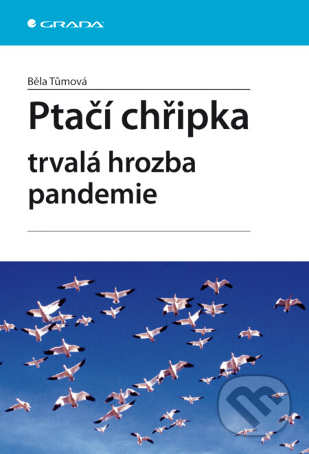 E-kniha: Ptačí chřipka (Běla Tůmová). Grada, 2008 E-kniha: Ptačí chřipka (Běla Tůmová). Grada, 2008