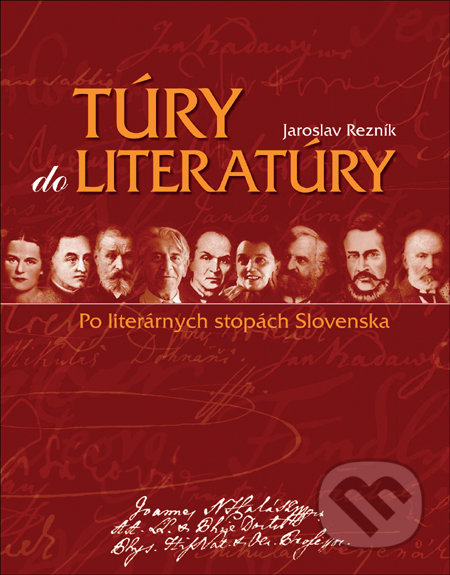 Túry do literatúry (revidované vydanie) - Jaroslav Rezník, Slovart, 2012