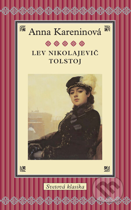 Kniha: Anna Kareninová (Lev Nikolajevič Tolstoj). Slovart, 2012 Kniha: Anna Kareninová (Lev Nikolajevič Tolstoj). Slovart, 2012