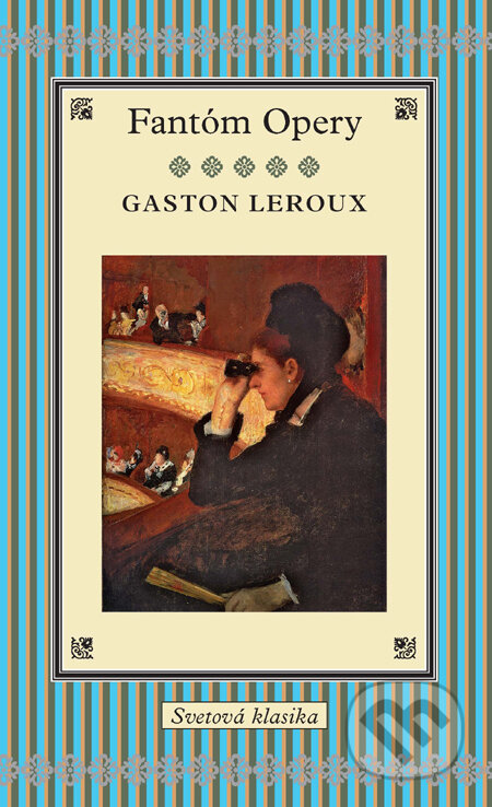 Kniha: Fantóm Opery (Gaston Leroux). Slovart, 2012 Kniha: Fantóm Opery (Gaston Leroux). Slovart, 2012