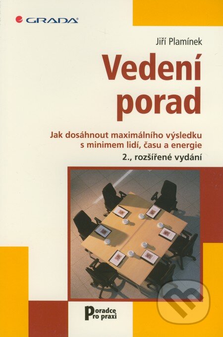 Kniha: Vedení porad (Jiří Plamínek). Grada, 2012 Kniha: Vedení porad (Jiří Plamínek). Grada, 2012