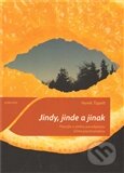 Kniha: Jindy, jinde a jinak (Hynek Tippelt). Togga, 2012 Kniha: Jindy, jinde a jinak (Hynek Tippelt). Togga, 2012
