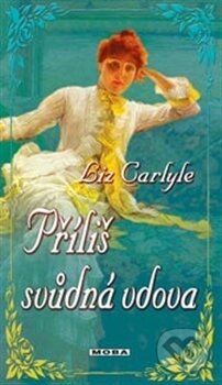 Kniha: Příliš svůdná vdova (Liz Carlyle). Moba, 2012 Kniha: Příliš svůdná vdova (Liz Carlyle). Moba, 2012