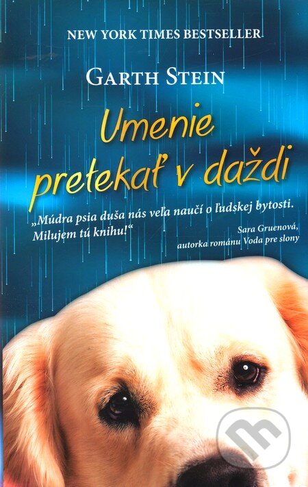 Kniha: Umenie pretekať v daždi (Garth Stein), 2012 Kniha: Umenie pretekať v daždi (Garth Stein), 2012