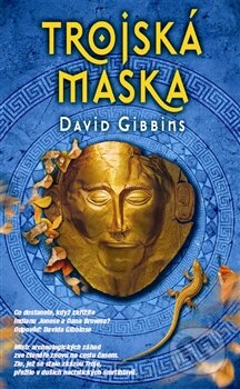 Kniha: Trojská maska (David Gibbins). Metafora, 2012 Kniha: Trojská maska (David Gibbins). Metafora, 2012