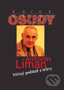 Kniha: Věčný polštář z trávy (Antonín Líman). Radioservis, 2012 Kniha: Věčný polštář z trávy (Antonín Líman). Radioservis, 2012