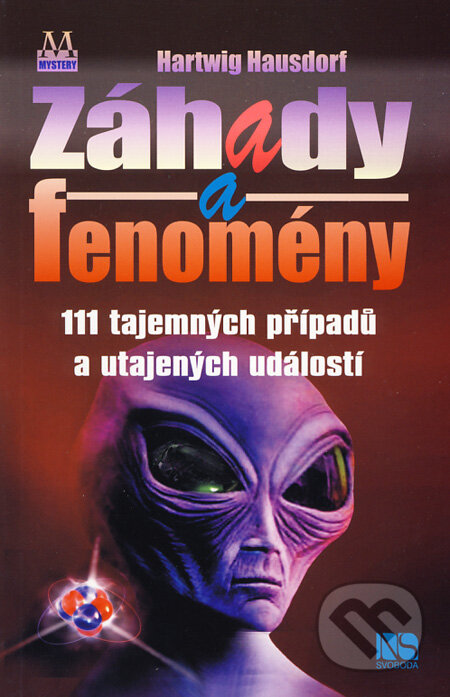 Kniha: Záhady a fenomény (Hartwig Hausdorf). NS Svoboda, 2012 Kniha: Záhady a fenomény (Hartwig Hausdorf). NS Svoboda, 2012