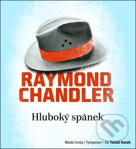 Audiokniha: Hluboký spánek (Raymond Chandler). Mladá fronta, 2012 Audiokniha: Hluboký spánek (Raymond Chandler). Mladá fronta, 2012