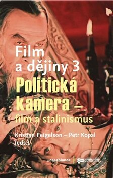 Kniha: Film a dějiny 3 (Petr Kopal). Casablanca, 2012 Kniha: Film a dějiny 3 (Petr Kopal). Casablanca, 2012