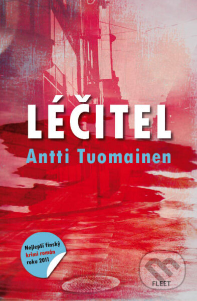 Kniha: Léčitel (Antti Tuomainen). Kniha Zlín, 2012 Kniha: Léčitel (Antti Tuomainen). Kniha Zlín, 2012