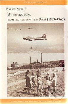 Kniha: Sudetská župa jako protiletecký kryt říše? (1939 – 1945) (Martin Veselý). Univerzita J.E. Purkyně, 2011 Kniha: Sudetská župa jako protiletecký kryt říše? (1939 – 1945) (Martin Veselý). Univerzita J.E. Purkyně, 2011