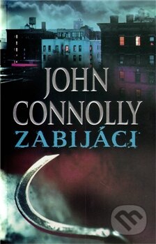 Kniha: Zabijáci (John Connolly). BB/art, 2012 Kniha: Zabijáci (John Connolly). BB/art, 2012