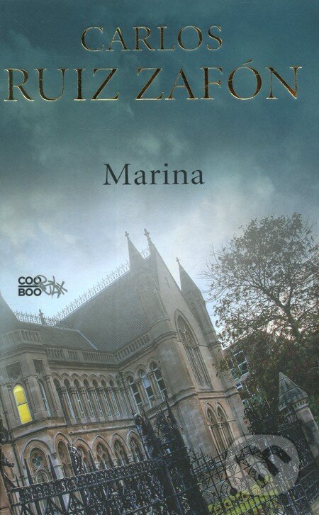 Kniha: Marina (Carlos Ruiz Zafón). CooBoo CZ, 2012 Kniha: Marina (Carlos Ruiz Zafón). CooBoo CZ, 2012