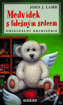 Kniha: Medvídek s falešným srdcem (John J. Lamb). Moba, 2012 Kniha: Medvídek s falešným srdcem (John J. Lamb). Moba, 2012