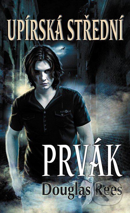 Kniha: Upírská střední 1: Prvák (Douglas Rees). Baronet, 2012 Kniha: Upírská střední 1: Prvák (Douglas Rees). Baronet, 2012