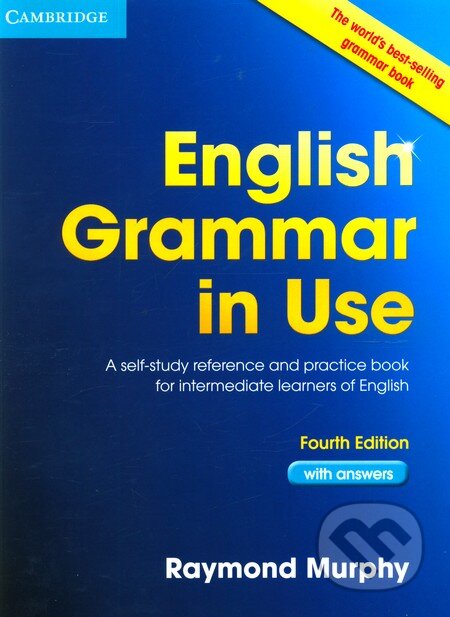 Kniha: English Grammar in Use 4th Edition (Raymond Murphy). Cambridge University Press, 2012 Kniha: English Grammar in Use 4th Edition (Raymond Murphy). Cambridge University Press, 2012