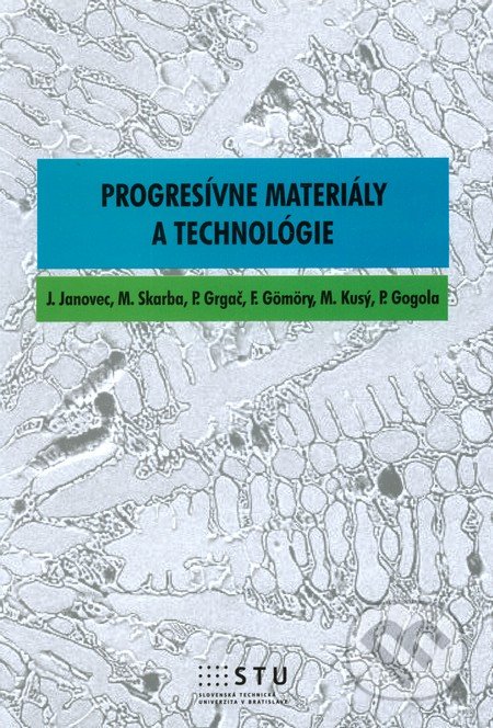 Progresívne materiály a technológie, STU, 2012