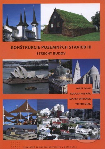 Kniha: Konštrukcie pozemných stavieb III. (Jozef Oláh a kolektív). STU, 2011 Kniha: Konštrukcie pozemných stavieb III. (Jozef Oláh a kolektív). STU, 2011