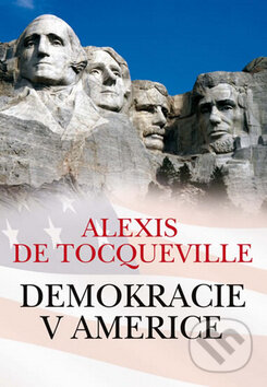 Kniha: Demokracie v Americe (Alexis de Tocqueville). Rozmluvy, 2012 Kniha: Demokracie v Americe (Alexis de Tocqueville). Rozmluvy, 2012
