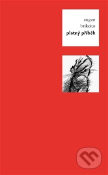 Kniha: Platný příběh (Eugen Brikcius). Pulchra, 2012 Kniha: Platný příběh (Eugen Brikcius). Pulchra, 2012