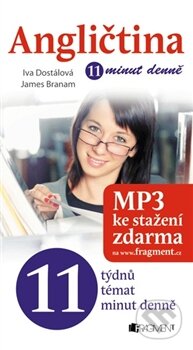 Kniha: Angličtina 11 minut denně (James Branam, Iva Dostálová a Lukáš Fibrich). Nakladatelství Fragment, 2012 Kniha: Angličtina 11 minut denně (James Branam, Iva Dostálová a Lukáš Fibrich). Nakladatelství Fragment, 2012