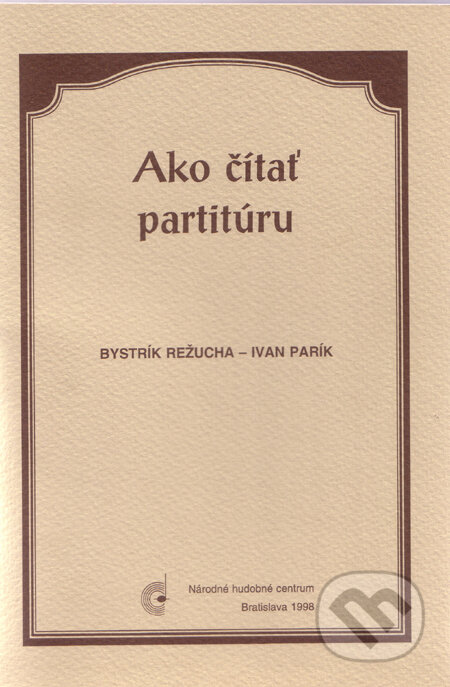 Kniha: Ako čítať partitúru (Bystrík Režucha a Ivan Parík). Národné hudobné centrum, 1998 Kniha: Ako čítať partitúru (Bystrík Režucha a Ivan Parík). Národné hudobné centrum, 1998
