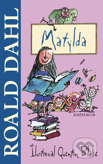 Kniha: Matylda (Roald Dahl). Knižní klub, 2012 Kniha: Matylda (Roald Dahl). Knižní klub, 2012