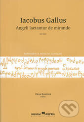 Kniha: Angeli laetantur de mirando (Iacobus Gallus). Hudobné centrum, 2006 Kniha: Angeli laetantur de mirando (Iacobus Gallus). Hudobné centrum, 2006