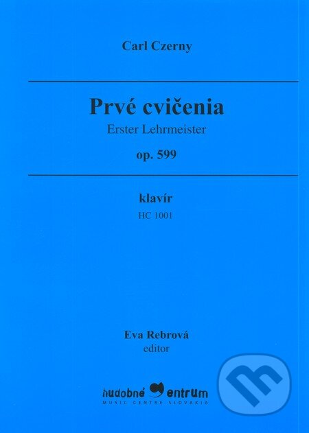 Kniha: Prvé cvičenia (Carl Czerny). Hudobné centrum, 2005 Kniha: Prvé cvičenia (Carl Czerny). Hudobné centrum, 2005