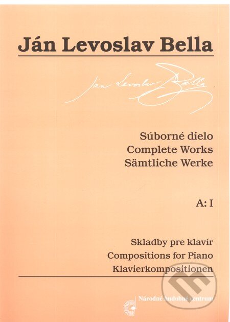 Kniha: Skladby pre klavír - Súborné dielo (Ján Levoslav Bella). Národné hudobné centrum, 1998 Kniha: Skladby pre klavír - Súborné dielo (Ján Levoslav Bella). Národné hudobné centrum, 1998