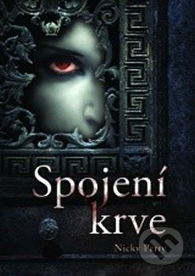 Kniha: Spojení krve (Nicky Perry). XYZ, 2011 Kniha: Spojení krve (Nicky Perry). XYZ, 2011