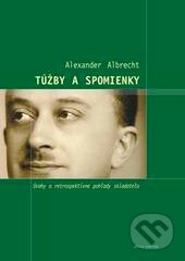 Kniha: Túžby a spomienky (Alexander Albrecht). Hudobné centrum, 2005 Kniha: Túžby a spomienky (Alexander Albrecht). Hudobné centrum, 2005