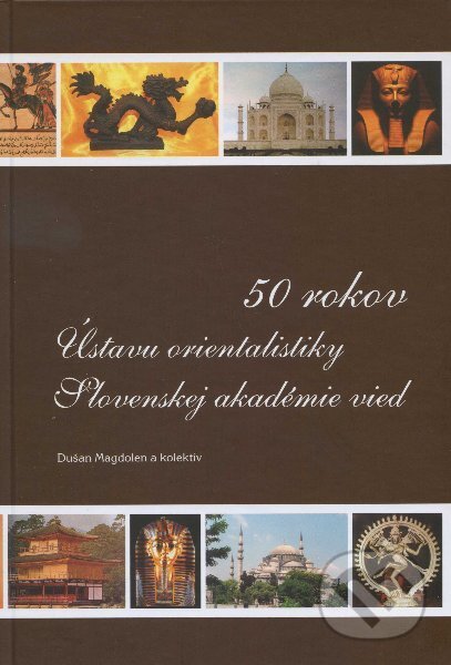 Kniha: 50 rokov Ústavu orientalistiky Slovenskej akadémie vied (Dušan Magdolen a kolektiv). Slovak Academic Press, 2010 Kniha: 50 rokov Ústavu orientalistiky Slovenskej akadémie vied (Dušan Magdolen a kolektiv). Slovak Academic Press, 2010