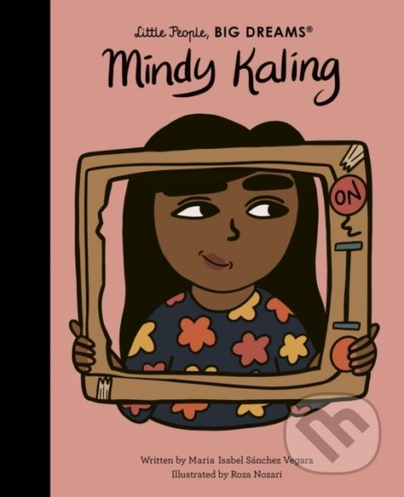 Kniha: Mindy Kaling (Maria Isabel Sánchez Vegara). Frances Lincoln, 2021 Kniha: Mindy Kaling (Maria Isabel Sánchez Vegara). Frances Lincoln, 2021