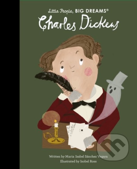 Kniha: Charles Dickens (Maria Isabel Sánchez Vegara). Frances Lincoln, 2021 Kniha: Charles Dickens (Maria Isabel Sánchez Vegara). Frances Lincoln, 2021