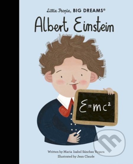 Kniha: Albert Einstein (Maria Isabel Sánchez Vegara). Frances Lincoln, 2021 Kniha: Albert Einstein (Maria Isabel Sánchez Vegara). Frances Lincoln, 2021