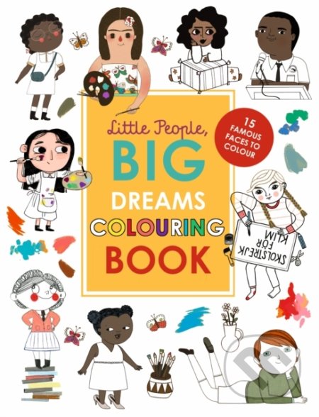 Kniha: Little People, Big Dreams Colouring Book (Maria Isabel Sánchez Vegara a Lisbeth Kaiser). Frances Lincoln, 2020 Kniha: Little People, Big Dreams Colouring Book (Maria Isabel Sánchez Vegara a Lisbeth Kaiser). Frances Lincoln, 2020