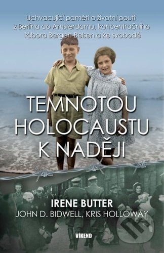Temnotou holocaustu k naději - Irene Butter, John D. Bidwell, Kris Holloway, Víkend, 2021