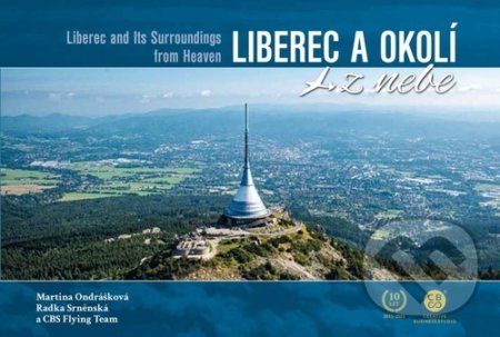 Kniha: Liberec a okolí z nebe (CBS Flying Team, Martina Ondrášková a Radka Srněnská). Malované Mapy, 2021 Kniha: Liberec a okolí z nebe (CBS Flying Team, Martina Ondrášková a Radka Srněnská). Malované Mapy, 2021