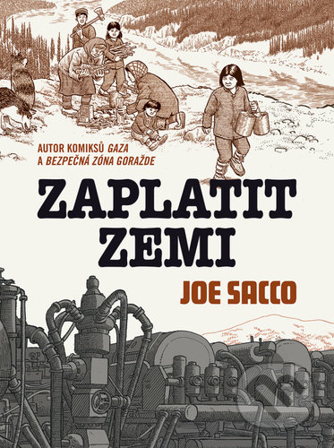 Kniha: Zaplatit zemi (Joe Sacco). BB/art, 2021 Kniha: Zaplatit zemi (Joe Sacco). BB/art, 2021
