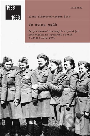 Kniha: Ve stínu mužů (Alena Flimelová a Roman Štér). Academia, 2021 Kniha: Ve stínu mužů (Alena Flimelová a Roman Štér). Academia, 2021