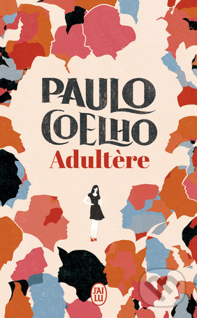 Kniha: Adultère (Paulo Coelho). Jai lu, 2021 Kniha: Adultère (Paulo Coelho). Jai lu, 2021