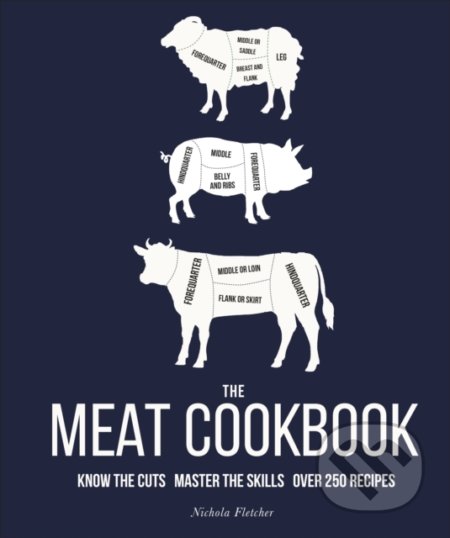 Kniha: The Meat Cookbook (Nichola Fletcher). Dorling Kindersley, 2021 Kniha: The Meat Cookbook (Nichola Fletcher). Dorling Kindersley, 2021