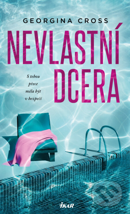 E-kniha: Nevlastní dcera (Georgina Cross). Ikar CZ, 2021 E-kniha: Nevlastní dcera (Georgina Cross). Ikar CZ, 2021